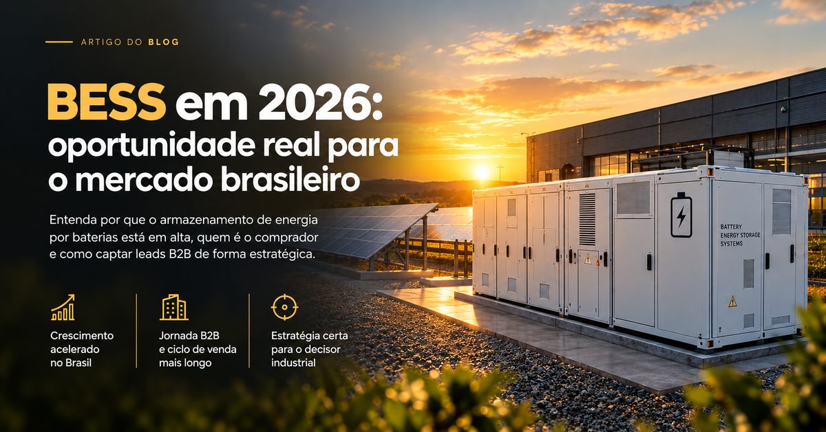 BESS e Baterias: como captar e vender projetos B2B de armazenamento de energia em 2026